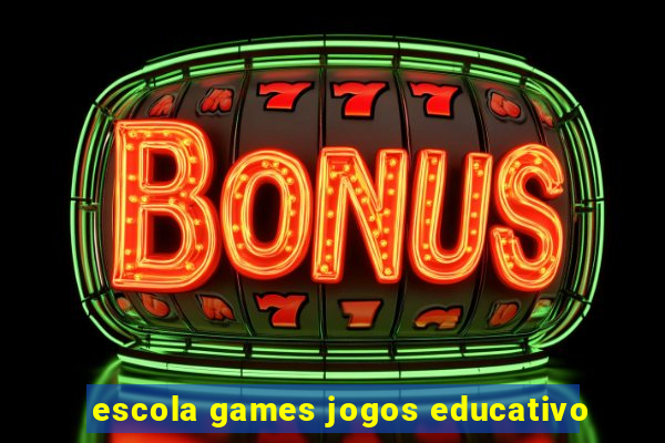 escola games jogos educativo